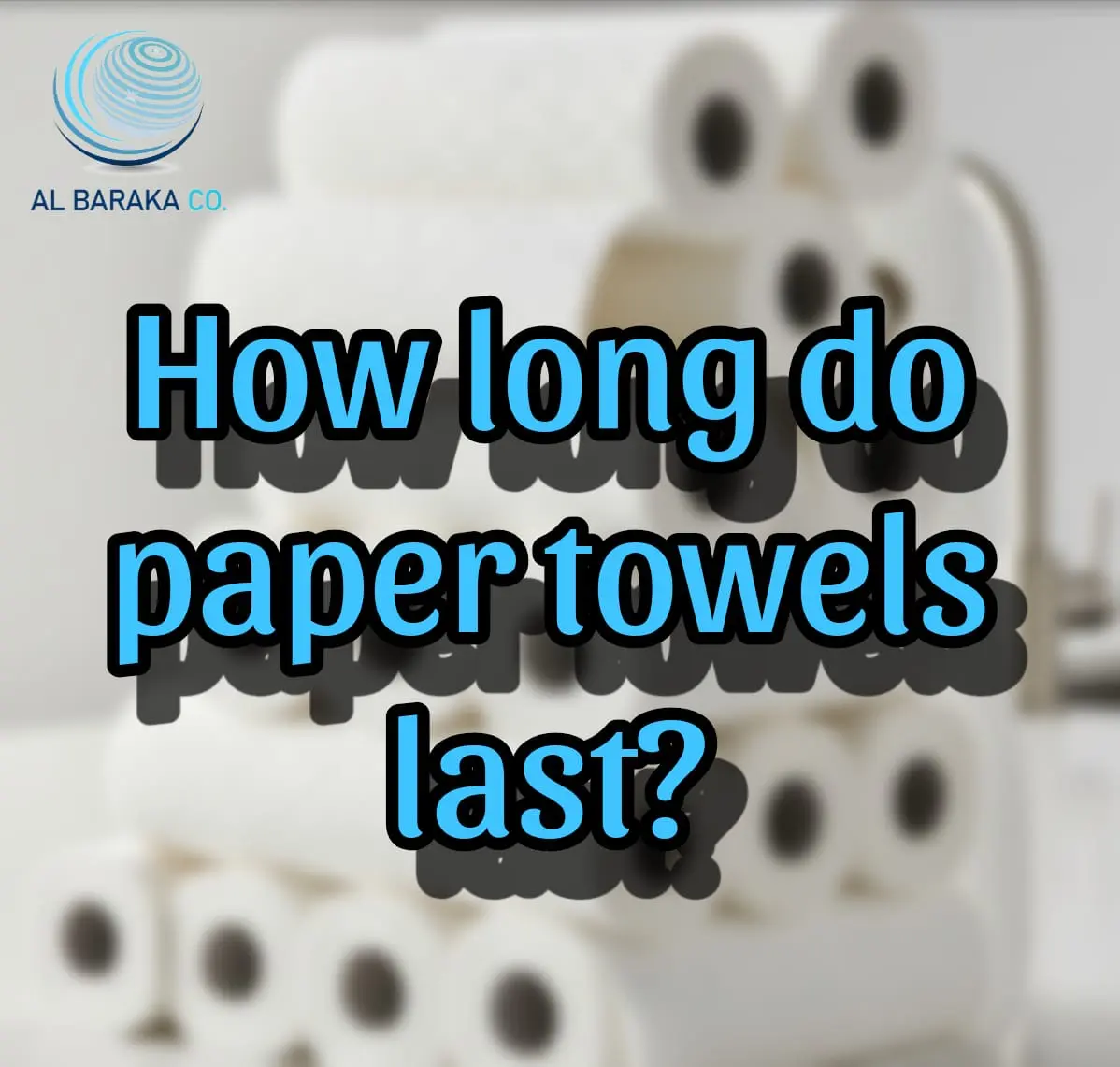 How long do paper towels last